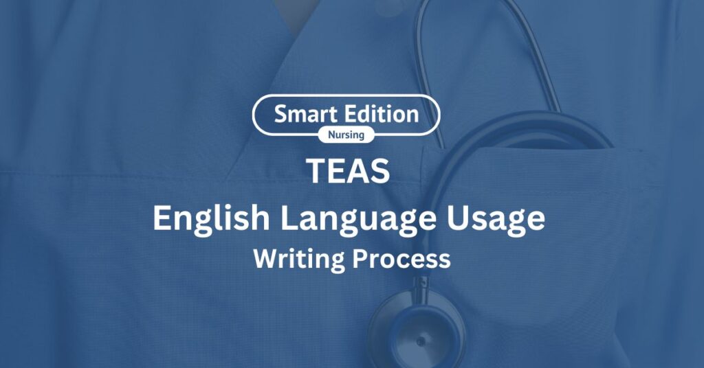 TEAS English Test Writing Process