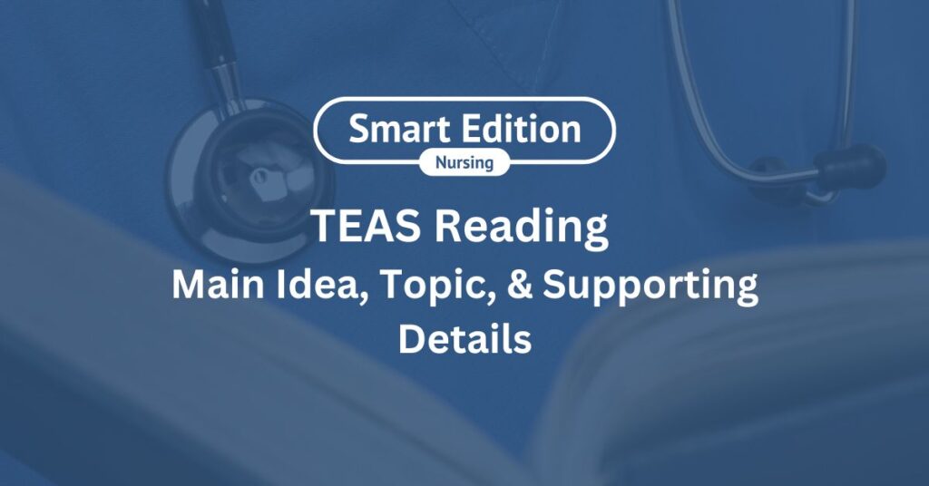 In this lesson from the TEAS Online Course, we are reviewing main idea, topic, topic sentences, and supporting details