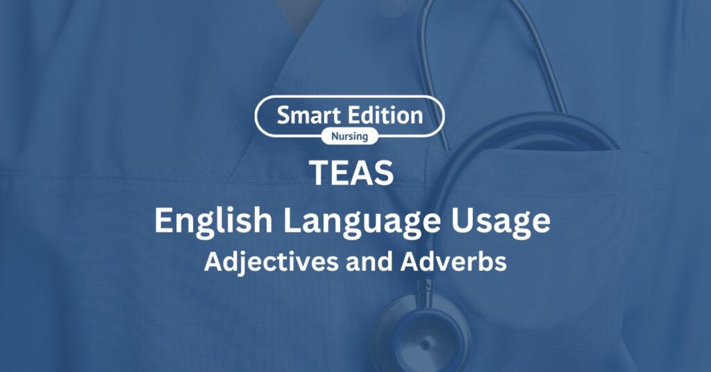 TEAS Test English Adjectives and Adverbs