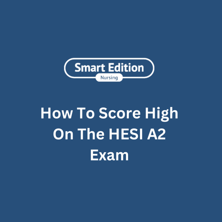 How To Score High On The HESI A2 Exam